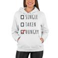 Single Taken Hungry 566 Trending Shirt Women Hoodie