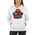 Super Bro Funny Brother Video Gaming Lover Gift Birthday Holiday By Mesa Cute Women Hoodie