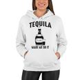 Tequila Made Me Do It Cute Funny Gift Women Hoodie