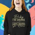 Baby Im Drunk And I Dont Wanna Go Home Country Music Women Hoodie Gifts for Her