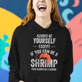 Be A Shrimp Coktail Seafood Women Hoodie Gifts for Her
