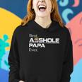 Best Asshole Papa Ever Funny Papa Gift Tee Women Hoodie Gifts for Her