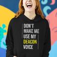 Dont Make Me Use My Deacon Voice - Church Minister Catholic Women Hoodie Gifts for Her