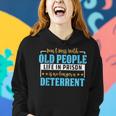 Dont Mess With Old People Life In Prison Senior Citizen Women Hoodie Gifts for Her