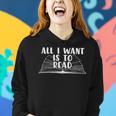 Funny Books All I Want To Do Is Read Women Hoodie Gifts for Her