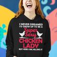 Funny Chicken Lady For Women Girl Chicken Sexy Farmer Ladies Women Hoodie Gifts for Her