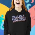 Funny Workout Sarcastic Gift But Did You Die Women Hoodie Gifts for Her