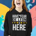 Have No Fear De Leon Is Here Name Women Hoodie Gifts for Her