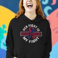 Her Fight Is My Fight Noonan Syndrome Women Hoodie Gifts for Her