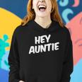 Hey Auntie Family Matching Gift Women Hoodie Gifts for Her