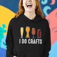 I Do Crafts Home Brewing Craft Beer Brewer Homebrewing Women Hoodie Gifts for Her