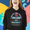 I Have Two Titles Mom And Nanny Tie Dye Funny Mothers Day Women Hoodie Gifts for Her