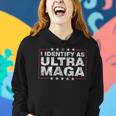 I Identify As Ultra Maga Support Great Maga King 2024 Women Hoodie Gifts for Her