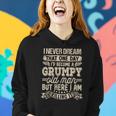 I Never Dreamed That Id Become A Grumpy Old Man Grumpy Women Hoodie Gifts for Her