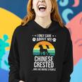 I Only Care About My Chinese Crested Dog Lover Women Hoodie Gifts for Her
