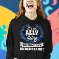 Its An Ally Thing You Wouldnt UnderstandShirt Ally Shirt For Ally A Women Hoodie Gifts for Her