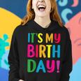 Its My Birthday For Ns Birthday Gift Women Hoodie Gifts for Her
