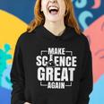 Make Science Great Again Sciences Scientist Teacher Lover Women Hoodie Gifts for Her