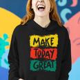 Make Today Great 116 Trending Shirt Women Hoodie Gifts for Her