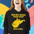 Make West Virginia Great Again Build A Wall Women Hoodie Gifts for Her