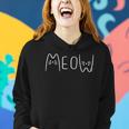 Meow Cat Lover Cats Owner Meow Women Hoodie Gifts for Her