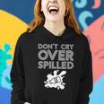 Motivation Dont Cry Over Spilled Milk Women Hoodie Gifts for Her