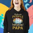 My Favorite People Call Me Papa 529 Trending Shirt Women Hoodie Gifts for Her