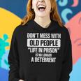 Old People Gag Gifts Dont Mess With Old People Prison Women Hoodie Gifts for Her