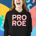 Pro Roe Women Hoodie Gifts for Her