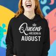 Queens Are Born In August Women Hoodie Gifts for Her