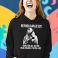Republican Jesus Guns For All But No Healthcare I’M Pro-Life Women Hoodie Gifts for Her