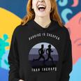 Running Is Cheaper Than Therapy Women Hoodie Gifts for Her