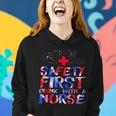 Safety First Drink With A Nurse Patriotic Nurse 4Th Of July Women Hoodie Gifts for Her