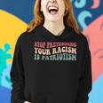 Stop Pretending Your Racism Is Patriotism V3 Women Hoodie Gifts for Her
