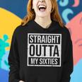 Straight Outta Sixties 60S 70 Year Old 70Th Birthday Gift V2 Women Hoodie Gifts for Her