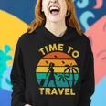 Time To Travel 807 Trending Shirt Women Hoodie Gifts for Her