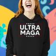 Ultra Maga Ultra Maga Funny Ultra Maga 2024 Ultra Maga And Proud Of Itultra Maga Proud V4 Women Hoodie Gifts for Her