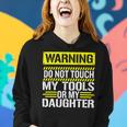 Warning Do Not Touch My Tools 196 Shirt Women Hoodie Gifts for Her