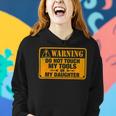 Warning Do Not Touch My Tools 198 Shirt Women Hoodie Gifts for Her