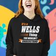 Wells Name Gift Its A Wells Thing Women Hoodie Gifts for Her