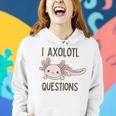 Axolotl I Axolotl Questions Cute Animal Mexican Walking Fish Women Hoodie Gifts for Her