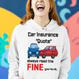 Car Insurance Quote Always Read The Fine Print Women Hoodie Gifts for Her