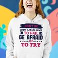 Dont Be Afraid To Fail Be Afraid Not To Try Women Hoodie Gifts for Her