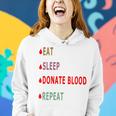 Eat Sleep Donate Blood Repeat Blood Donation Blood Donation Awareness Women Hoodie Gifts for Her