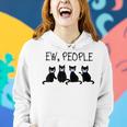 Ew People Meowy Cat Lovers 209 Shirt Women Hoodie Gifts for Her