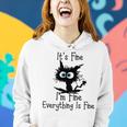 Funny Cat Its Fine Im Fine Everything Is Fine Its Fine Im Fine Women Hoodie Gifts for Her