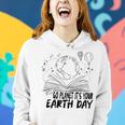 Go Planet Its Your Earth Day V2 Women Hoodie Gifts for Her