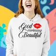 Good Morning Beautiful Women Hoodie Gifts for Her