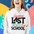 Happy Last Day Of School Funny V3 Women Hoodie Gifts for Her