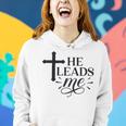 He Leads Me V2 Women Hoodie Gifts for Her